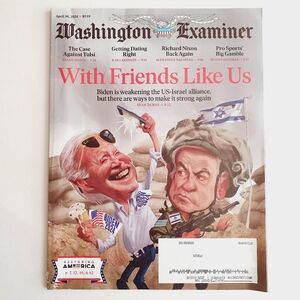 Washington Examiner Magazine April 30, 2024 With Friends Like Us